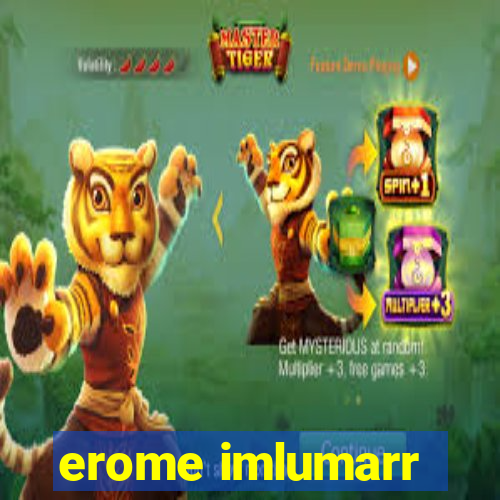 erome imlumarr